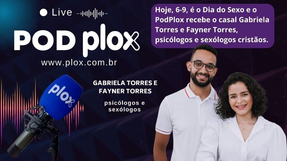 Dia do Sexo: casal de sexólogos cristãos Gabriela e Fayner Torres no PodPlox